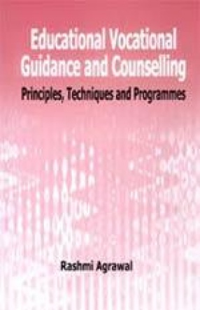 Educational Vocational Guidance and Counselling: Principles, Techniques and Programmes