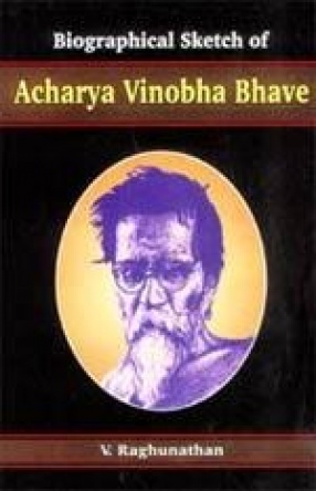 Biographical Sketch of Acharya Vinoba Bhave