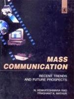 Mass Communication: Recent Trends and Future Prospects