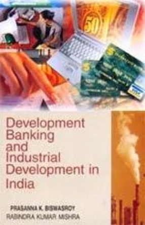 Development Banking and Industrial Development in India