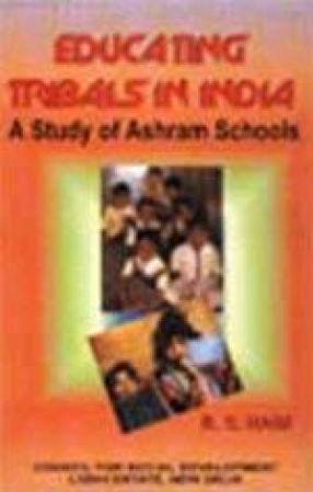 Educating Tribals in India: A Study of Ashram Schools