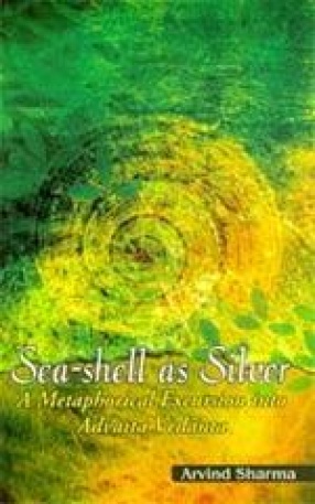 Sea-Shell as Silver: A Metaphorical Excursion into Advaita Vedanta