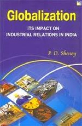 Globalization: Its Impact on Industrial Relations in India