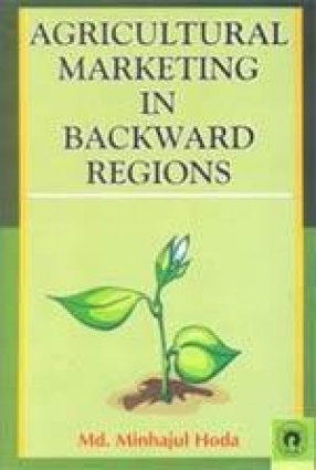 Agricultural Marketing in Backward Regions: A Case Study