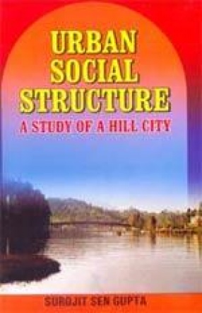 Urban Social Structure: A Study of A Hill City