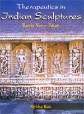 Therapeutics in Indian Sculptures: Ranki Vav-Patan