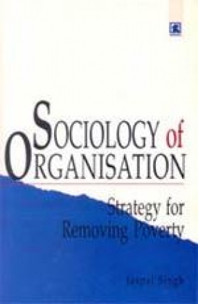 Sociology of Organisation: Strategy for Removing Poverty