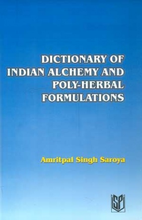 Dictionary of Indian Alchemy and Poly-Herbal Formulations