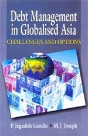 Debt Management in Globalised Asia: Challenges and Options