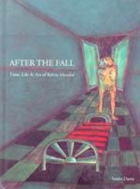 After the Fall: Time, Life & Art of Rabin Mondal