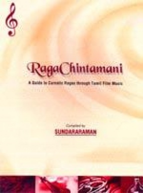 Raga Chintamani: A Guide to Carnatic Ragas Through Tamil Film Music