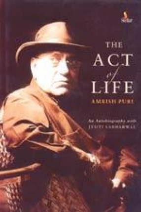 The Act of Life: Amrish Puri: An Autobiography with Jyoti Sabharwal