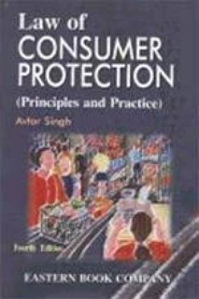 Law of Consumer Protection: Principles and Practice Being a Study of the Consumer Protection Act, 1986