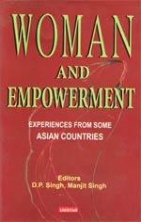 Women and Empowerment: Experiences from Some Asian Countries