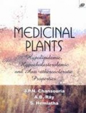 Medicinal Plants: Hypolipidemic, Hypocholesterolemic and Anti-atherosclerotic Properties