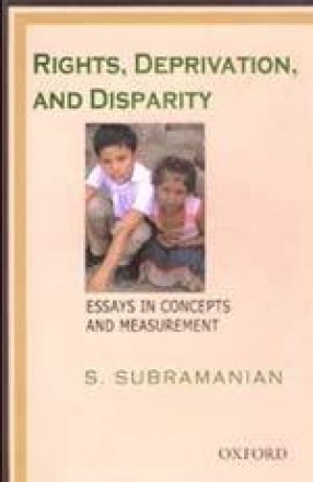 Rights, Deprivation and Disparity: Essays in Concepts and Measurement