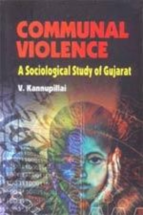 Communal Violence: A Sociological Study of Gujarat
