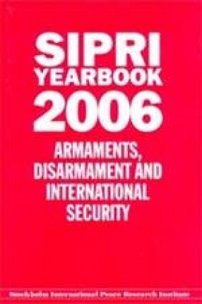 SIPRI Yearbook 2006: Armaments, Disarmament and International Security