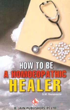 How to be a Homoeopathic Healer