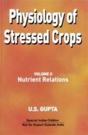 Physiology of Stressed Crops (Volume II)