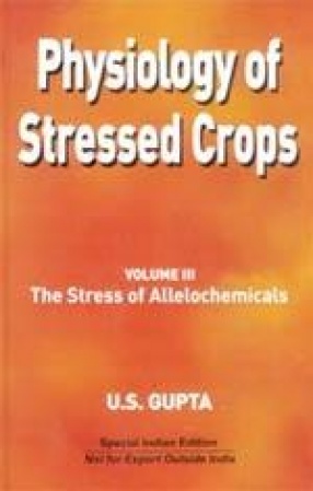 Physiology of Stressed Crops (Volume III)