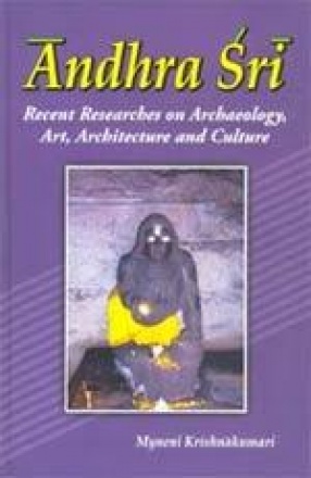 Andhra Sri: Recent Researches on Archaeology, Art, Architecture and Culture