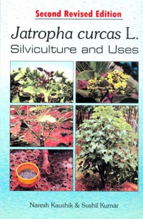 Jatropha Curcas L. Silviculture and Uses