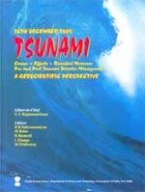 Twenty-Sixth December 2004 Tsunami: Causes, Effects, Remedial Measures, Pre and Post Tsunami Disaster Management
