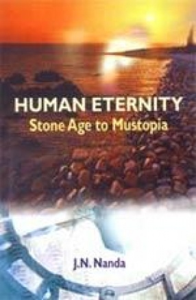 Human Eternity Stone Age to Mustopia