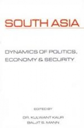 South Asia Dynamics of Politics, Economy & Security