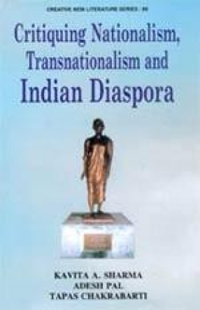 Critiquing Nationalism, Transnationalism and Indian Diaspora