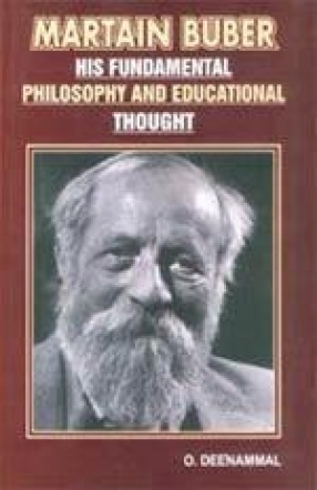 Martain Buber: His Fundamental Philosophy and Educational Thought