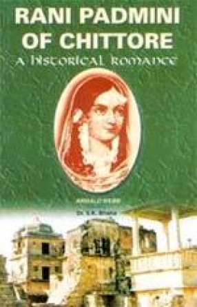 Rani Padmini of Chittore: A Historical Romance