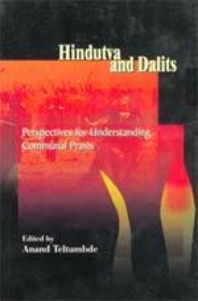 Hindutva and Dalits: Perspectives for Understanding Communal Praxis