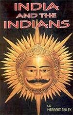 India and the Indians: Descriptive, Historical, Economic, Administrative (In 4 Volumes)