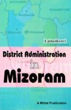 District Administration in Mizoram: A Study of the Aizawl District
