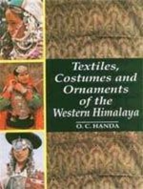 Textiles, Costumes and Ornaments of the Western Himalaya