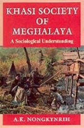 Khasi Society of Meghalaya: A Sociological Understanding