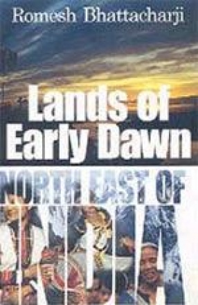 Lands of Early Dawn: North East of India
