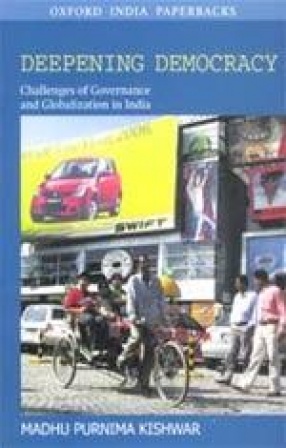 Deepening Democracy: Challenges of Governance and Globalization in India