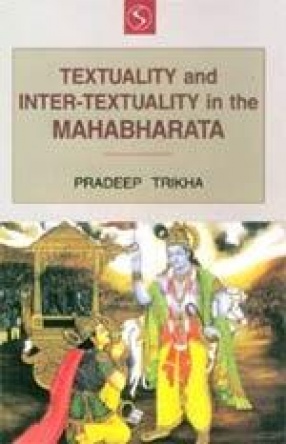 Textuality and Inter-textuality in the Mahabharata: Myth, Meaning and Metamorphosis