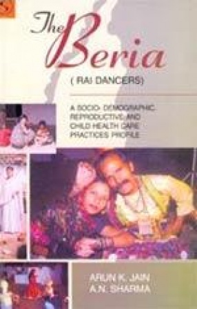 The Beria (Rai Dancers): A Socio-Demographic, Reproductive and Child Health Care Practices Profile