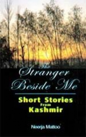 The Stranger Beside Me: Short Stories from Kashmir