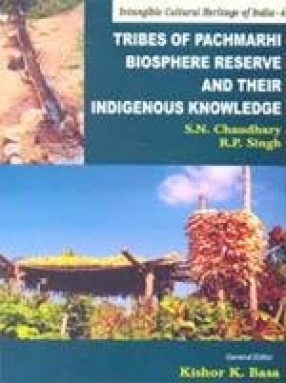Tribes of Pachmarhi Biosphere Reserve and their Indigenous Knowledge