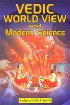 Vedic World View and Modern Science