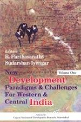 New Development Paradigms and Challenges for Western and Central India (In 2 Volumes)