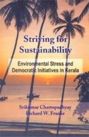 Striving for Sustainability: Environmental Stress and Democratic Initiatives in Kerala