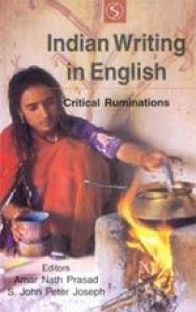 Indian Writing in English: Critical Ruminations