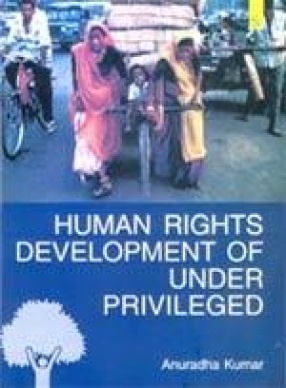 Human Rights and Development of Under Privileged