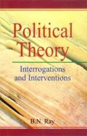 Political Theory: Interrogations and Interventions